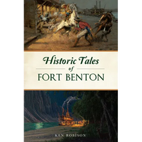 Historic Tales of Fort Benton - Paperback