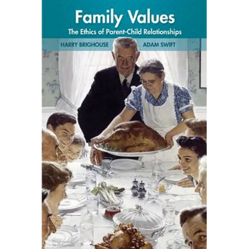 Family Values: The Ethics of Parent-Child Relationships - Paperback