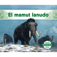 El Mamut Lanudo (Woolly Mammoth) - Library Binding