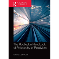 The Routledge Handbook of Philosophy of Relativism - Paperback