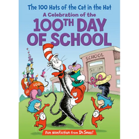 The 100 Hats of the Cat in the Hat: A Celebration of the 100th Day of School - Hardcover