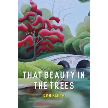 That Beauty in the Trees: Poems - Paperback