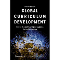 Global Curriculum Development: How to Redesign U.S. Higher Education for the 21st Century - Paperback