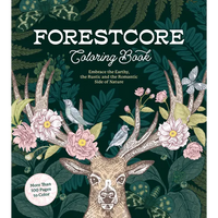 Forestcore Coloring Book: Embrace the Earthy, the Rustic, and the Romantic Side of Nature - More Than 100 Pages to Color - Paperback
