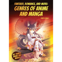 Fantasy, Romance, and More: Genres of Anime and Manga - Hardcover