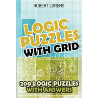 Logic Puzzles With Grid: Hitori Puzzles - 200 Logic Puzzles with Answers - Paperback