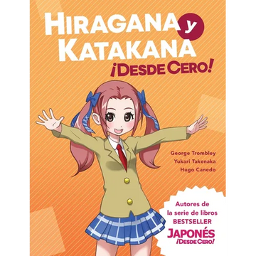 Hiragana y Katakana ¡Desde Cero!: Métodos Probados para Aprender los Sistemas Japoneses Hiragana y Katakana con Ejercicios Integrados y Hoja de Respue - Paperback