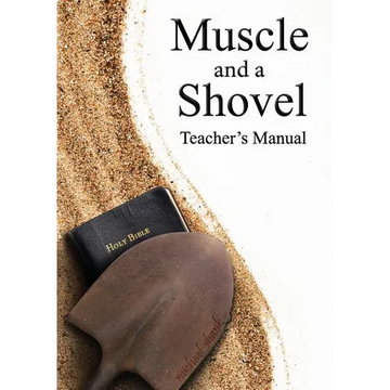 Muscle and a Shovel Bible Class Teacher's Manual - Paperback