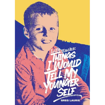 Life Hacks: Things I Would Tell My Younger Self - Paperback