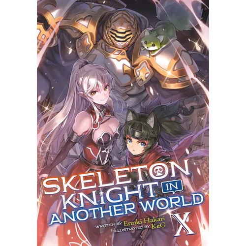 Skeleton Knight in Another World (Light Novel) Vol. 10