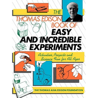 The Thomas Edison Book of Easy and Incredible Experiments - Paperback