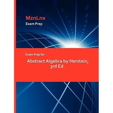 Exam Prep for Abstract Algebra by Herstein, 3rd Ed. - Paperback