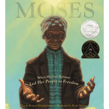 Moses: When Harriet Tubman Led Her People to Freedom (Caldecott Honor Book) - Hardcover