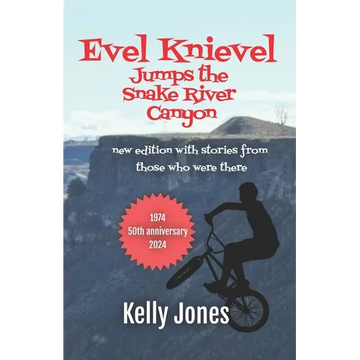 Evel Knievel Jumps the Snake River Canyon: new edition with stories from those who were there - Paperback