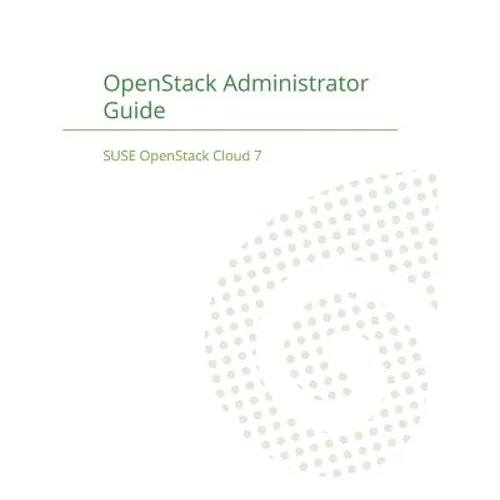 SUSE OpenStack Cloud 7: OpenStack Administrator Guide