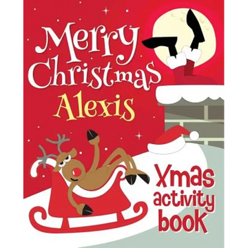 Merry Christmas Alexis - Xmas Activity Book: (Personalized Children's Activity Book) - Paperback