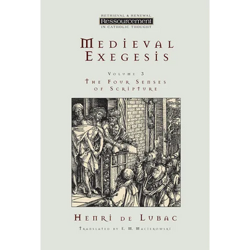 Medieval Exegesis, vol. 3: The Four Senses of Scripture - Paperback
