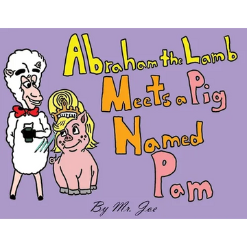 Abraham the Lamb Meets a Pig Named Pam - Paperback