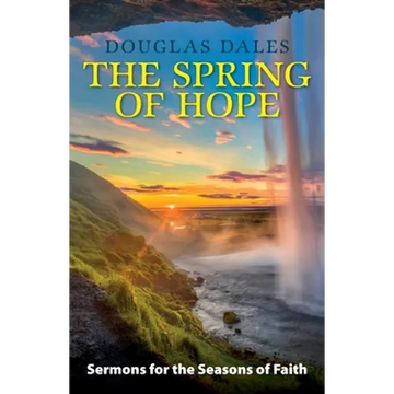 The Spring of Hope: Sermons for the Seasons of Faith - Paperback
