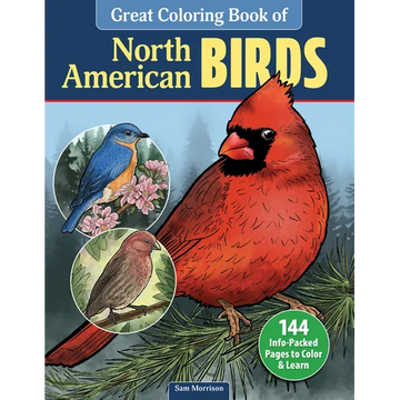 Great Coloring Book of North American Birds: 144 Info-Packed Pages to Color & Learn - Paperback