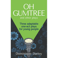Plays: One OH GUMTREE: A collection of three inspirational plays for young people - Paperback