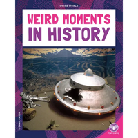 Weird Moments in History - Library Binding