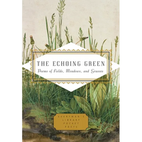 The Echoing Green: Poems of Fields, Meadows, and Grasses - Hardcover
