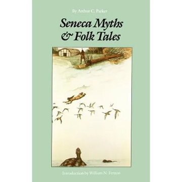 Seneca Myths and Folk Tales - Paperback