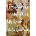 The Worlds We Think We Know: Stories