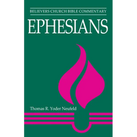 Ephesians: Believers Church Bible Commentary - Paperback