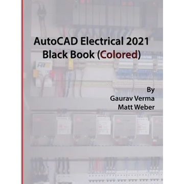 AutoCAD Electrical 2021 Black Book (Colored) - Paperback