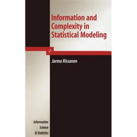 Information and Complexity in Statistical Modeling - Hardcover