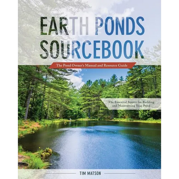 Earth Ponds Sourcebook: The Pond Owner's Manual and Resource Guide - Paperback