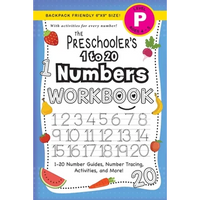 The Preschooler's 1 to 20 Numbers Workbook: (Ages 4-5) 1-20 Number Guides, Number Tracing, Activities, and More! (Backpack Friendly 6"x9" Size) - Paperback