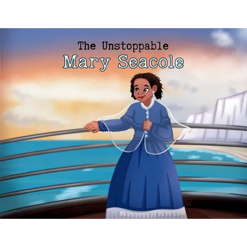 The Unstoppable Mary Seacole - Paperback