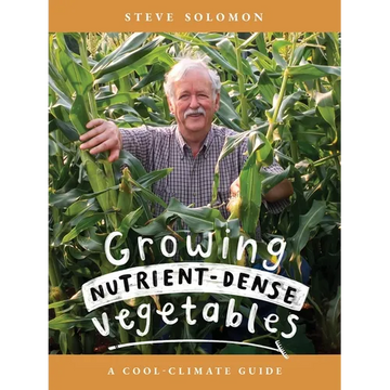 Growing Nutrient-Dense Vegetables: A Cool-Climate Guide - Paperback