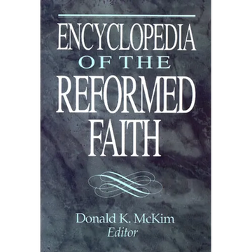 Encyclopedia of the Reformed Faith - Paperback