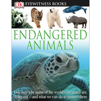 DK Eyewitness Books: Endangered Animals: Discover Why Some of the World's Creatures Are Dying Out [With CDROM] - Hardcover