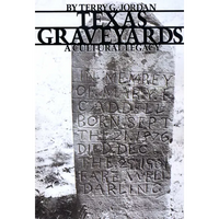 Texas Graveyards: A Cultural Legacy - Paperback