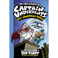 The Adventures of Captain Underpants (Now with a Dog Man Comic!): 25 1/2 Anniversary Edition: Volume 1 - Hardcover