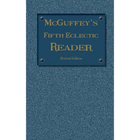 McGuffey's Fifth Eclectic Reader (1879): Revised Edition - Hardcover