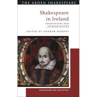 Shakespeare in Ireland: Adaptations and Appropriations - Hardcover