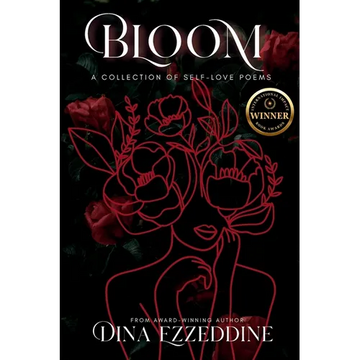Bloom: A Collection of Self Love Poems: A Collection of Self Love Poetry - Paperback