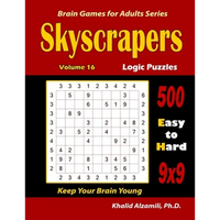 Skyscrapers Logic Puzzles: 500 Easy to Hard (9x9): : Keep Your Brain Young - Paperback