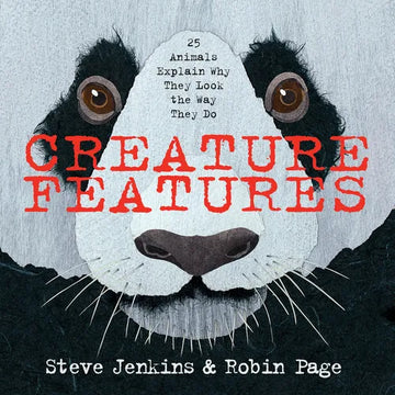 Creature Features: Twenty-Five Animals Explain Why They Look the Way They Do - Hardcover