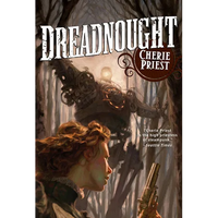 Dreadnought: A Novel of the Clockwork Century - Paperback