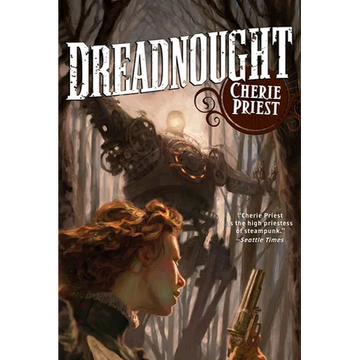Dreadnought: A Novel of the Clockwork Century - Paperback