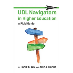 UDL Navigators in Higher Education: A Field Guide