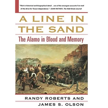 A Line in the Sand: The Alamo in Blood and Memory - Paperback