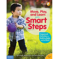 Move, Play, and Learn with Smart Steps: Sequenced Activities to Build the Body and the Brain (Birth to Age 7) - Paperback